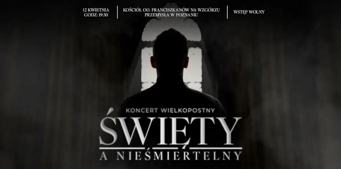 Koncert wielkopostny pt. „Święty a nieśmiertelny” grafika