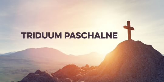 Triduum Paschalne - program