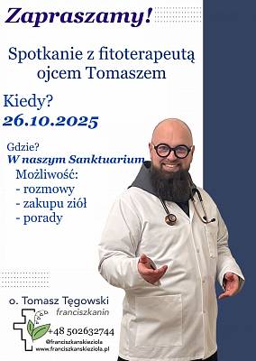 Spotkanie z zielarzem - o. Tomaszem Tęgowskim